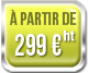 à partir de 299€ ht